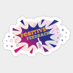 Positive Feedback Sticker